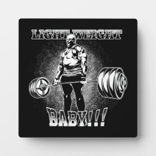 Light Weight Baby - Gym Workout Motivational Plaque