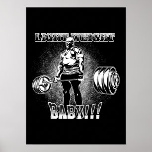 Light Weight Baby - Gym Workout Motivational Poster