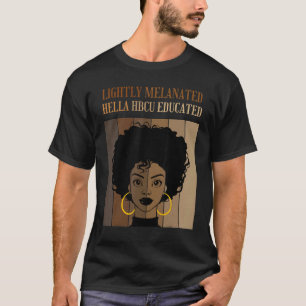 Lightly Melanated HBCU Educated Historical Black C T-Shirt