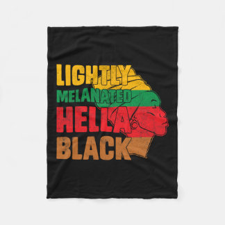 Lightly Melanated Hella Black History Melanin Afri Fleece Blanket
