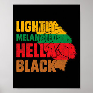 Lightly Melanated Hella Black History Melanin Afri Poster