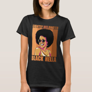 Lightly Melanated Hella Black History Melanin Afri T-Shirt