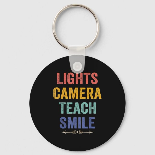 Lights Camera Teach Smile Funny Quote Teacher  Keychain (Front)