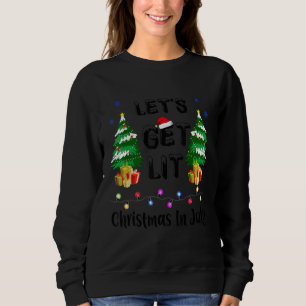 Lights Xmas Tree Let's Get Lit Christmas In July Sweatshirt