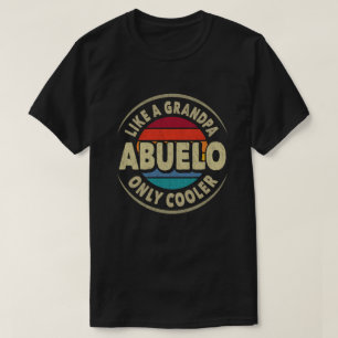 Like a Abuelo Only Cooler Vintage Retro Grandpa T-Shirt