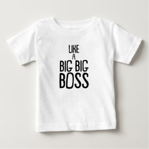 Like a Big Big Boss Baby T-Shirt