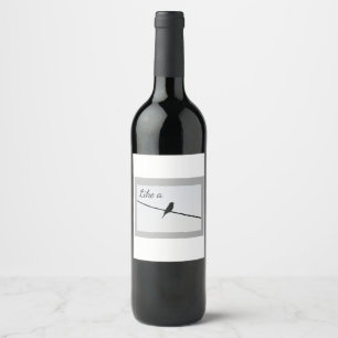 Like a Bird on a Wire Wine Label