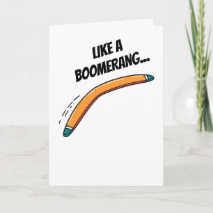 Like A Boomerang... No Punchline Came Back Card