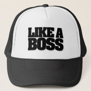 LIKE A BOSS, a design for the boss! Trucker Hat
