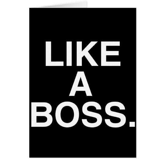 Like A Boss card