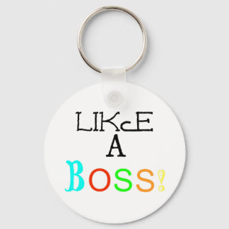 Like A Boss! - Keychain