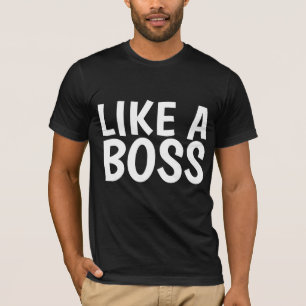 LIKE A BOSS Men's T-Shirts