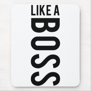 LIKE a BOSS Mouse Pad