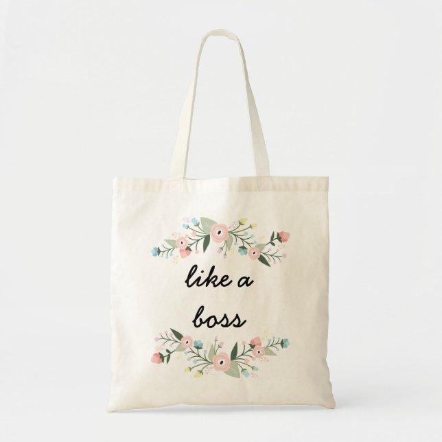Like A Boss Quote Floral Tote Bag (Front)