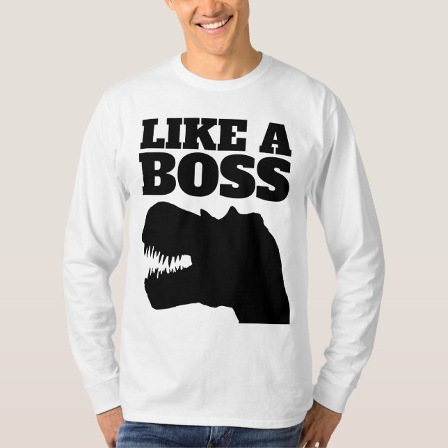 LIKE A BOSS T-REX dinosaur T-SHIRTS (Front)