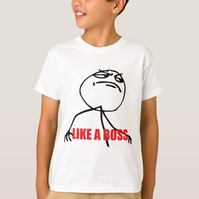 LIKE A BOSS T-Shirt (Front)