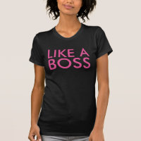 LIke a Boss, T-shirts