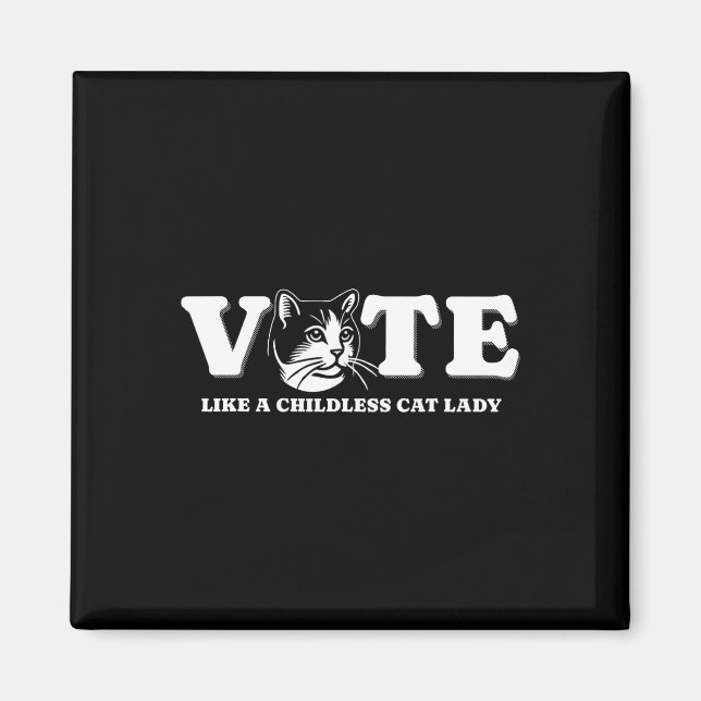 Like A Childless Cat Lady Funny Voting Kamala Elec Magnet (Front)