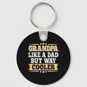 Like A Dad But Way Cooler Grandfather Fathers Day  Keychain