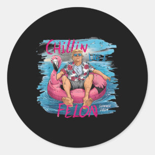 Like A Felon Summer 2024 Funny President Trump 202 Classic Round Sticker