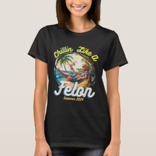 Like A Felon Summer Trump 2024  T-Shirt