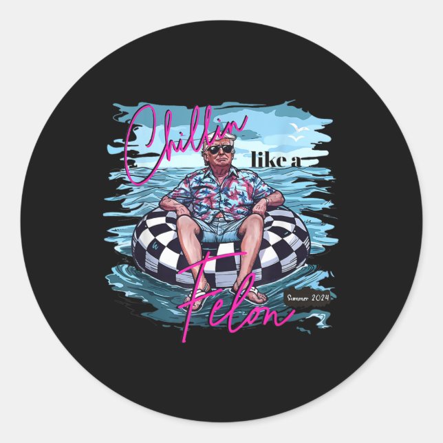 Like A Felon Trump For President 2024 3  Classic Round Sticker (Front)