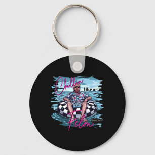 Like A Felon Trump For President 2024 Keychain