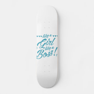 Like a Girl, Like a Boss Skate Deck