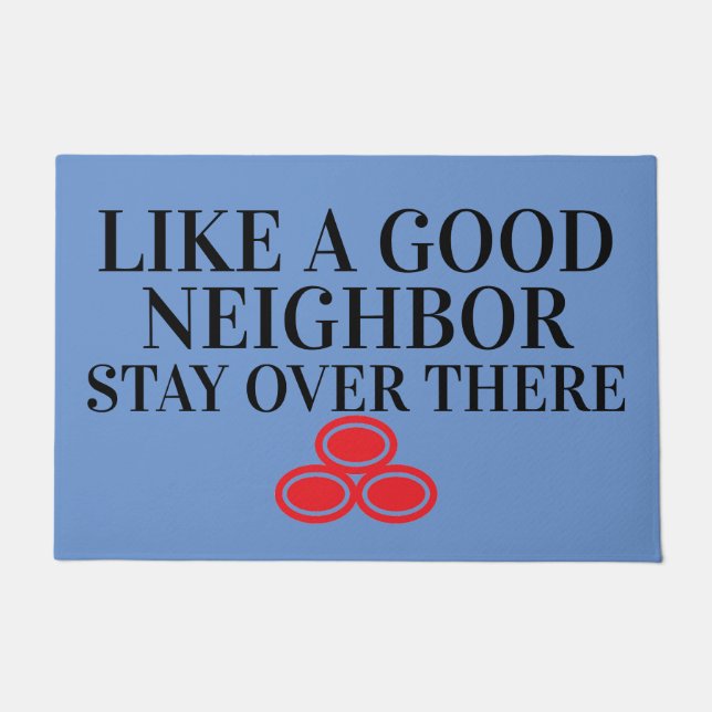 "Like A Good Neighbour" Funny Rude Door Mat (Front)