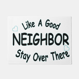 Like a good Neighbour stay over there Doormat