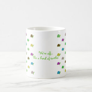 Like A Herd Of Turtles Coffee Mug