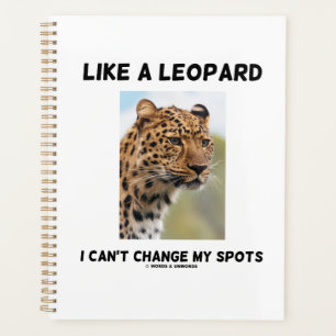 Like A Leopard I Can't Change My Spots Psyche Planner