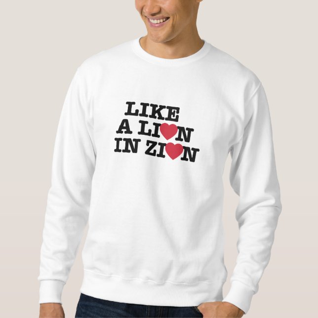 Like A Lion in Zion Sweatshirt (Front)