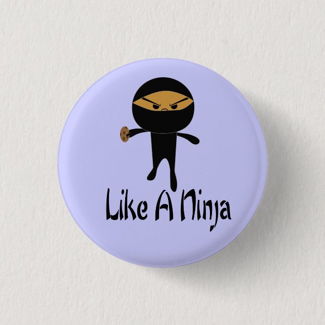 Like A Ninja 1 Inch Round Button (Front)