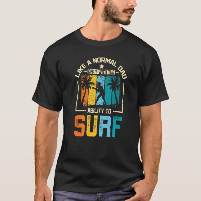 Like A Normal Dad Surfing Dad Premium T-Shirt (Front)