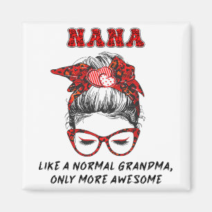 Like A Normal Grandma Only More Awesome Mothers Da Magnet