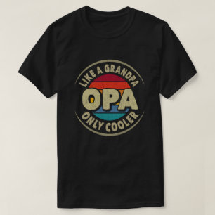 Like a Opa Only Cooler Vintage Retro Grandfather  T-Shirt