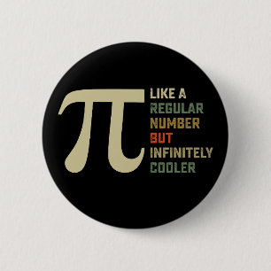 Like a Regular Number But Infinitely Cooler Pi Day 2 Inch Round Button