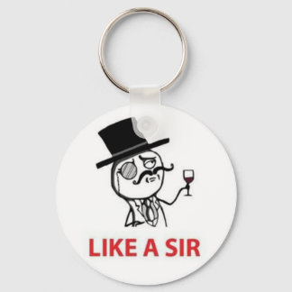 Like A Sir (meme inspired) Keychain