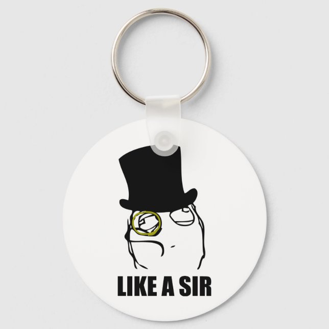 Like a Sir Monocle Rage Face Meme Keychain (Front)