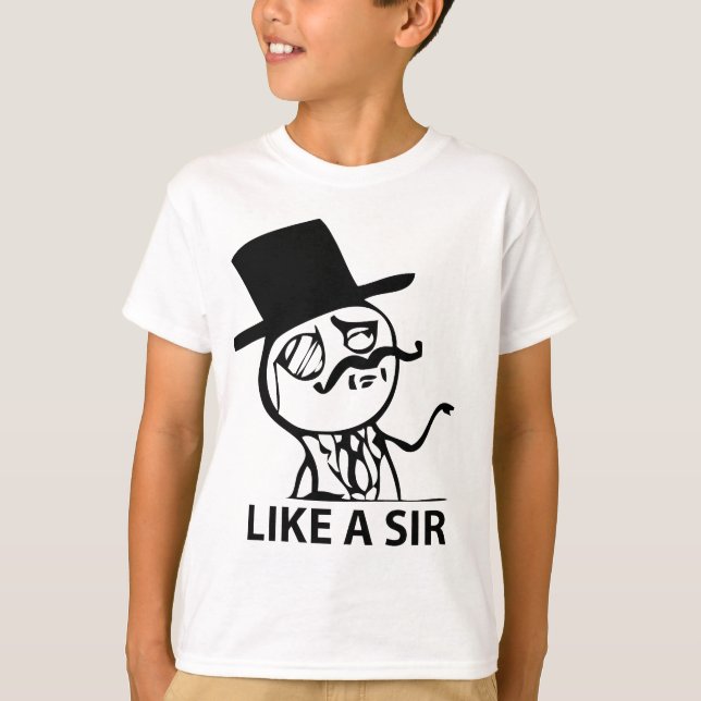 Like a Sir T-Shirt (Front)