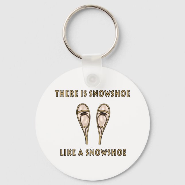 Like a Snowshoe Funny Snowshoeing Quote Keychain (Front)