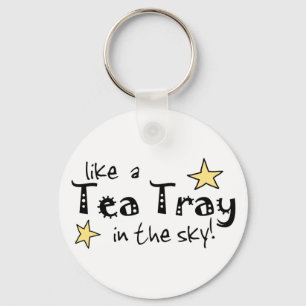 Like a tea Tray in the Sky Keychain