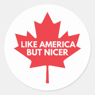 Like America, But Nicer Round Sticker