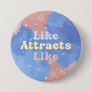 Like attracts Like, Motivational, Positive Quote 3 Inch Round Button