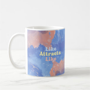 Like attracts Like, Motivational, Positive Quote Coffee Mug