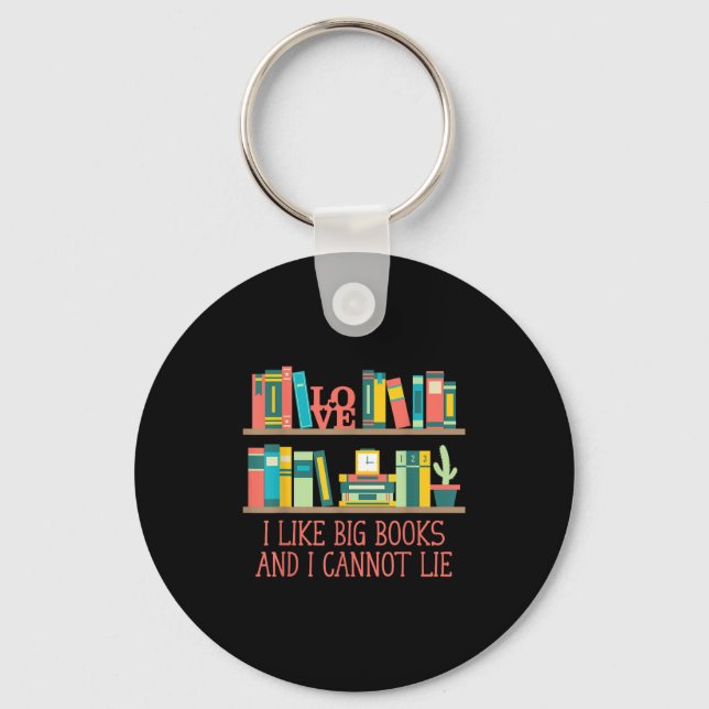 Like Big Books And I Cannot Lie Funny Bookworm Hum Keychain (Front)