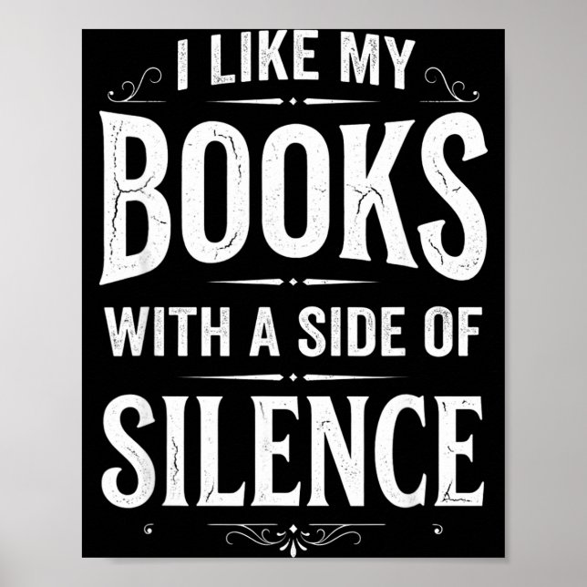 Like books with a side of silence funny reader poster (Front)