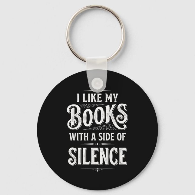 Like books with a side of silence funny reading keychain (Front)