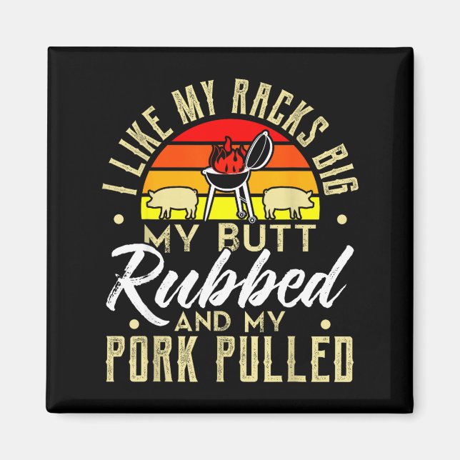 Like butt rubbed pork pulled mens funny bbq magnet (Front)